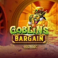 Goblin’s Bargain MultiMax